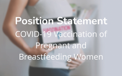 Position statement: COVID-19 Vaccination of Pregnant and Breastfeeding Women