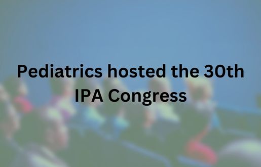 Pediatrics hosted the 30th IPA Congress